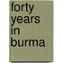 Forty Years In Burma