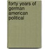 Forty Years Of German American Political