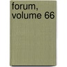 Forum, Volume 66 by Unknown