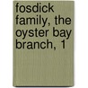 Fosdick Family, The Oyster Bay Branch, 1 door Lewis L. Fosdick