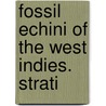 Fossil Echini Of The West Indies. Strati door Thomas Wayland Vaughan