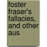 Foster Fraser's Fallacies, And Other Aus by Wallace Nelson