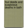 Foul Deeds And Suspicious Deaths In Bath door Kirsten Elliott