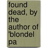 Found Dead, By The Author Of 'Blondel Pa door James Payne