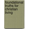 Foundational Truths for Christian Living door Tim Passmore
