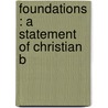 Foundations : A Statement Of Christian B by Burnett Hillman Streeter