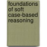 Foundations Of Soft Case-Based Reasoning door Simon C.K. Shiu