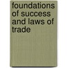 Foundations Of Success And Laws Of Trade door A. Barrister-At-Law