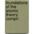 Foundations Of The Atomic Theory: Compri