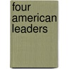 Four American Leaders by Unknown