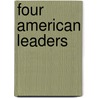 Four American Leaders door Onbekend
