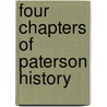 Four Chapters Of Paterson History by Charles A. Shriner