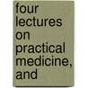 Four Lectures On Practical Medicine, And door Robert Douglas Hale