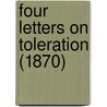 Four Letters On Toleration (1870) by Unknown