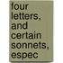 Four Letters, And Certain Sonnets, Espec