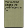 Four Months Among The Gold-Finders In Ca door Onbekend