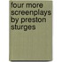 Four More Screenplays by Preston Sturges