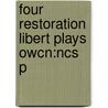 Four Restoration Libert Plays Owcn:ncs P door P. Fisk