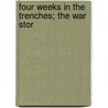 Four Weeks In The Trenches; The War Stor door Fritz Kreisler