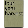 Four Year Harvest door Frances Donaldson