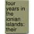 Four Years In The Ionian Islands: Their