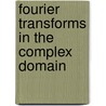 Fourier Transforms In The Complex Domain door Raymond Paley