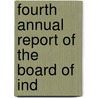 Fourth Annual Report Of The Board Of Ind door Onbekend