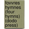 Fovvres Hymnes (Four Hymns) (Dodo Press) by Professor Edmund Spenser
