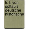 Fr. L. Von Soltau's Deutsche Historische door Friedrich Leonard Von Soltau