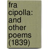 Fra Cipolla: And Other Poems (1839) door Onbekend