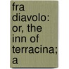 Fra Diavolo: Or, The Inn Of Terracina; A door Michael Rophino Lacy