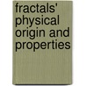 Fractals' Physical Origin And Properties door Onbekend