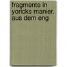 Fragmente In Yoricks Manier. Aus Dem Eng by Unknown