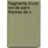 Fragments D'Une Vie De Saint Thomas De C by Thomas Becket