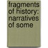Fragments Of History: Narratives Of Some