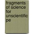 Fragments Of Science For Unscientific Pe