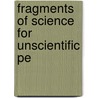 Fragments Of Science For Unscientific Pe door John Tyndall