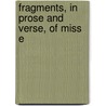 Fragments, In Prose And Verse, Of Miss E door Onbekend