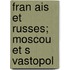 Fran Ais Et Russes; Moscou Et S Vastopol
