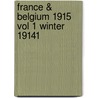 France & Belgium 1915 Vol 1 Winter 19141 by Unknown
