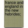 France And England In The New Hebrides; by Edward Jacomb