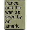 France And The War, As Seen By An Americ door James Mark Baldwin