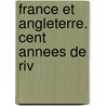 France Et Angleterre. Cent Annees De Riv door Jean Darcy