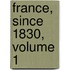 France, Since 1830, Volume 1