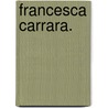 Francesca Carrara. door Onbekend