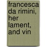 Francesca Da Rimini, Her Lament, And Vin door Henry Clark Barlow