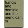 Francis And Dominic And The Mendicant Or door Sir John Herkless