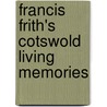 Francis Frith's Cotswold Living Memories by Robert Cooke