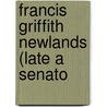 Francis Griffith Newlands (Late A Senato by Unknown