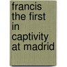 Francis The First In Captivity At Madrid door Alexander Dundas Ross Wishart Lamington